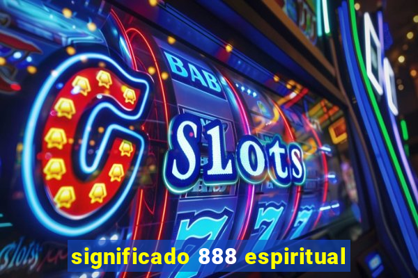 significado 888 espiritual